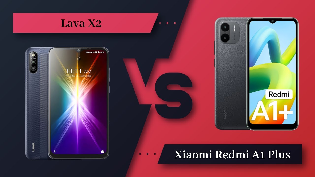 Lava X2 Vs Xiaomi Redmi A1 Plus - Full Comparison [Full Specifications]