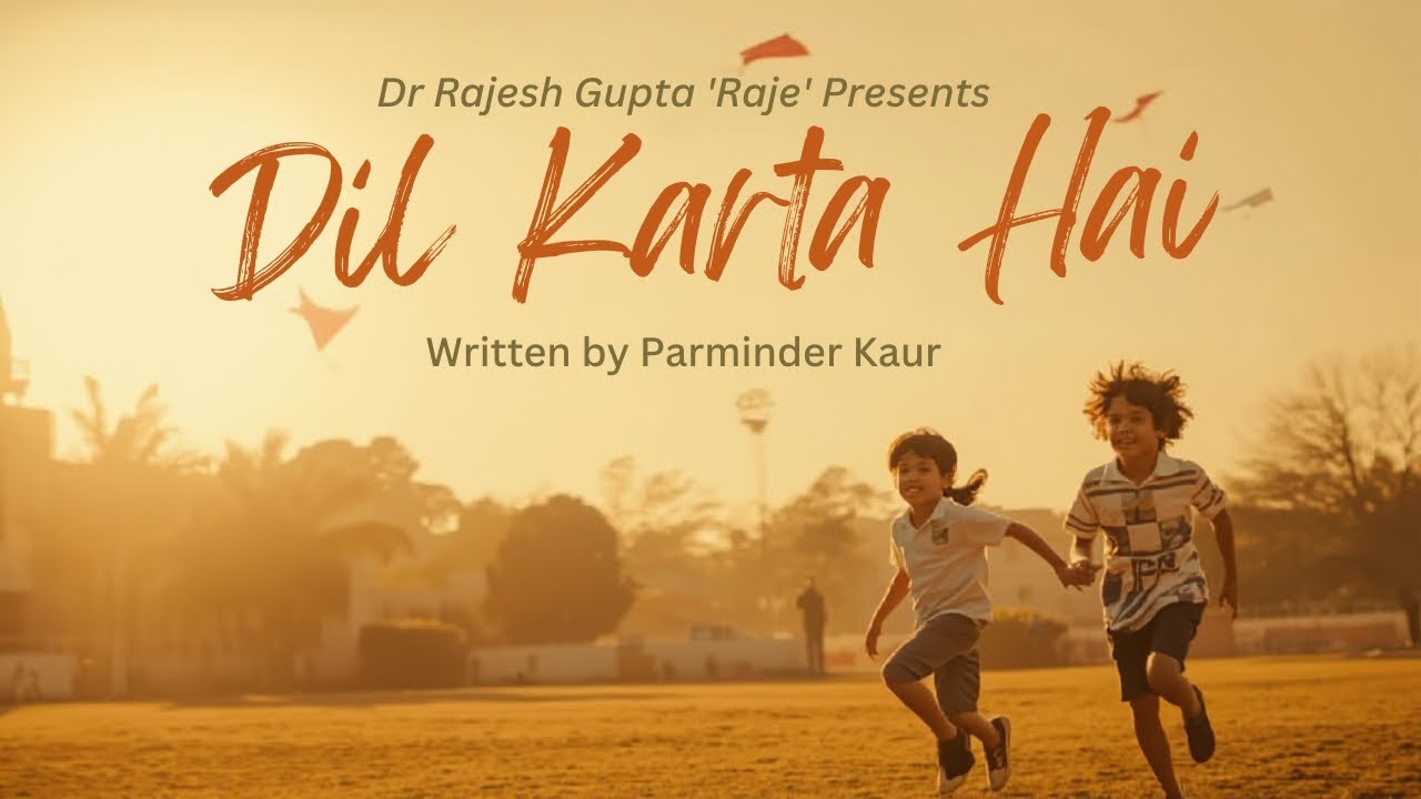 Dil Karta Hai | Parminder Kaur | The Singing Poetry | Dr Rajesh Gupta 'Raje'