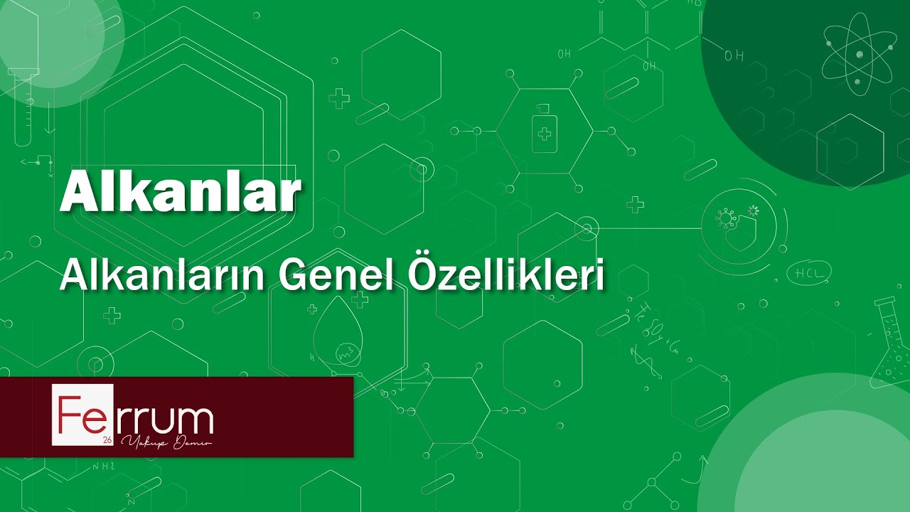 Alkanların Genel Özellikleri - Alkanlar | Hidrokarbonlar