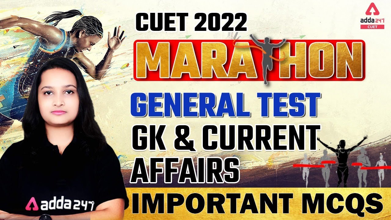 CUET 2022 Marathon | General Test | GK and Current Affairs | Important MCQs