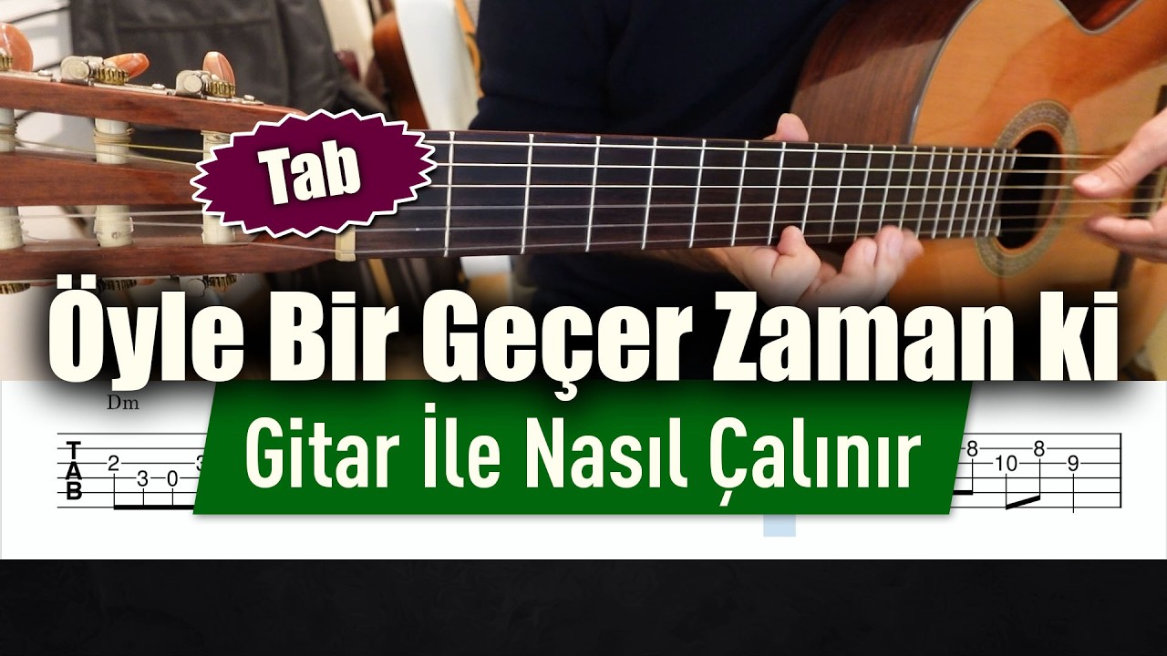 Öyle Bir Geçer Zaman ki - Gitar Tab - Nasıl Çalınır