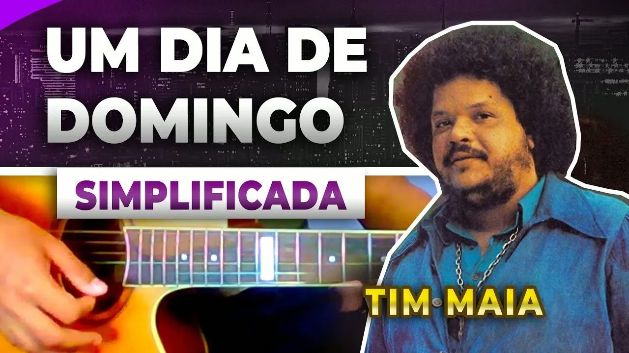 Como Tocar Um Dia De Domingo Tim Maia Cifra Violão
