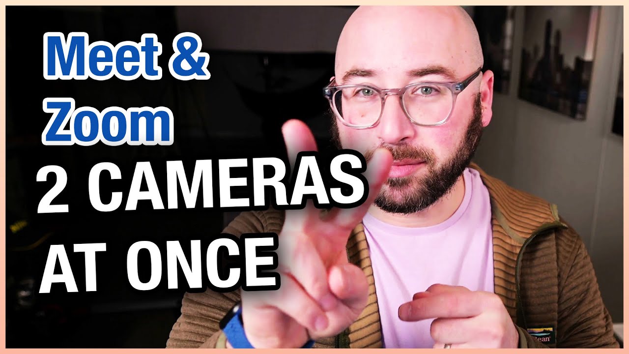Две камеры одновременно в Meet или Zoom