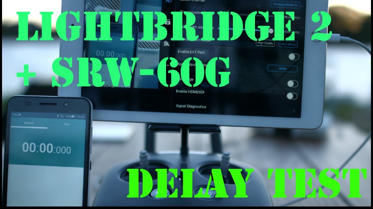 DJI Lightbridge 2 + SRW-60G Delay Test