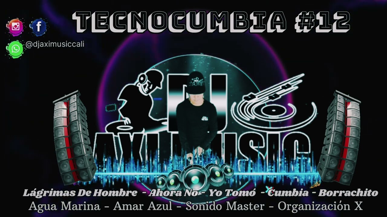 Tecnocumbia # 12 / Agua Marina / Sonido Master / Amar Azul / Organizacion X / Dj Axi Music Cali...