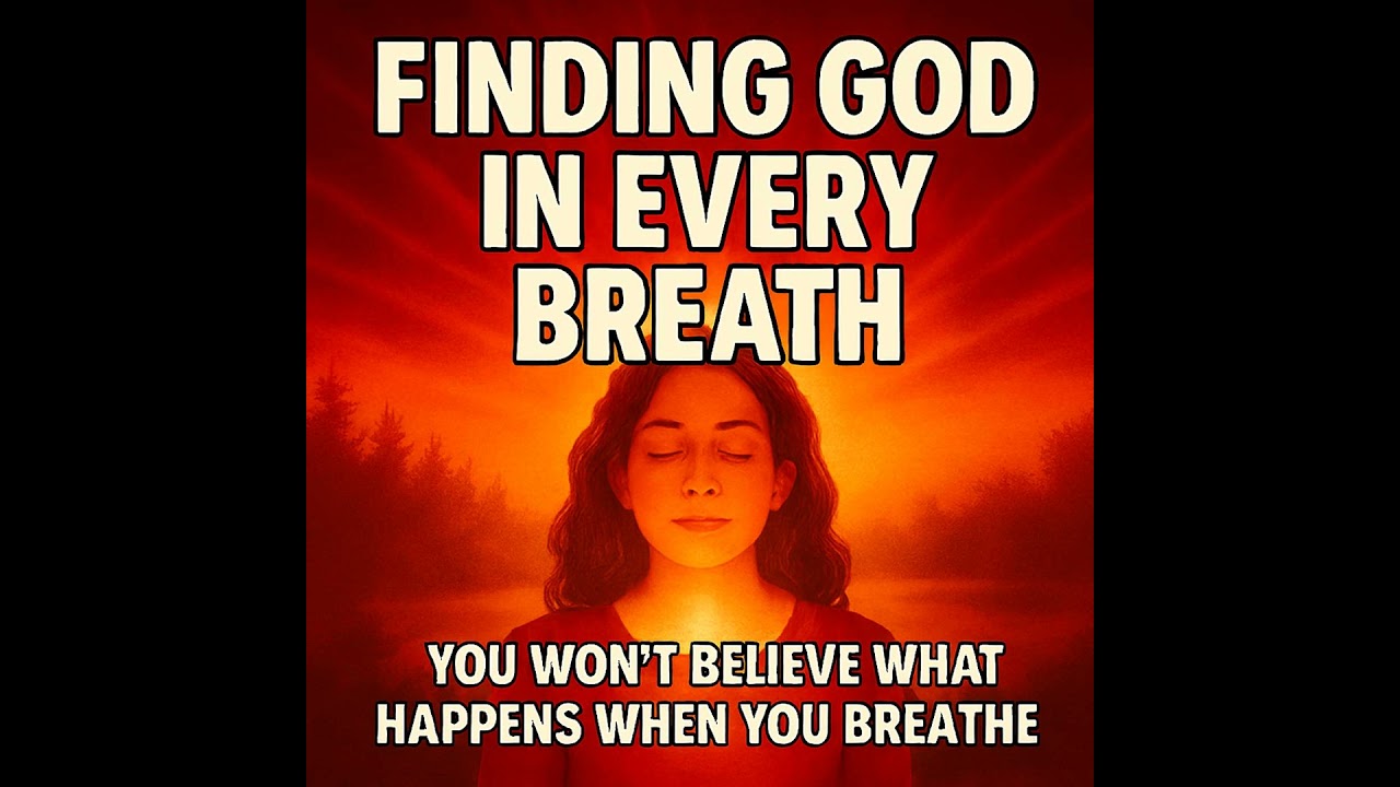 Finding God in Every Breath
