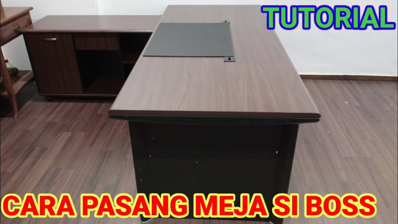 Cara Pemasangan Meja Direktur/Meja si BOSS