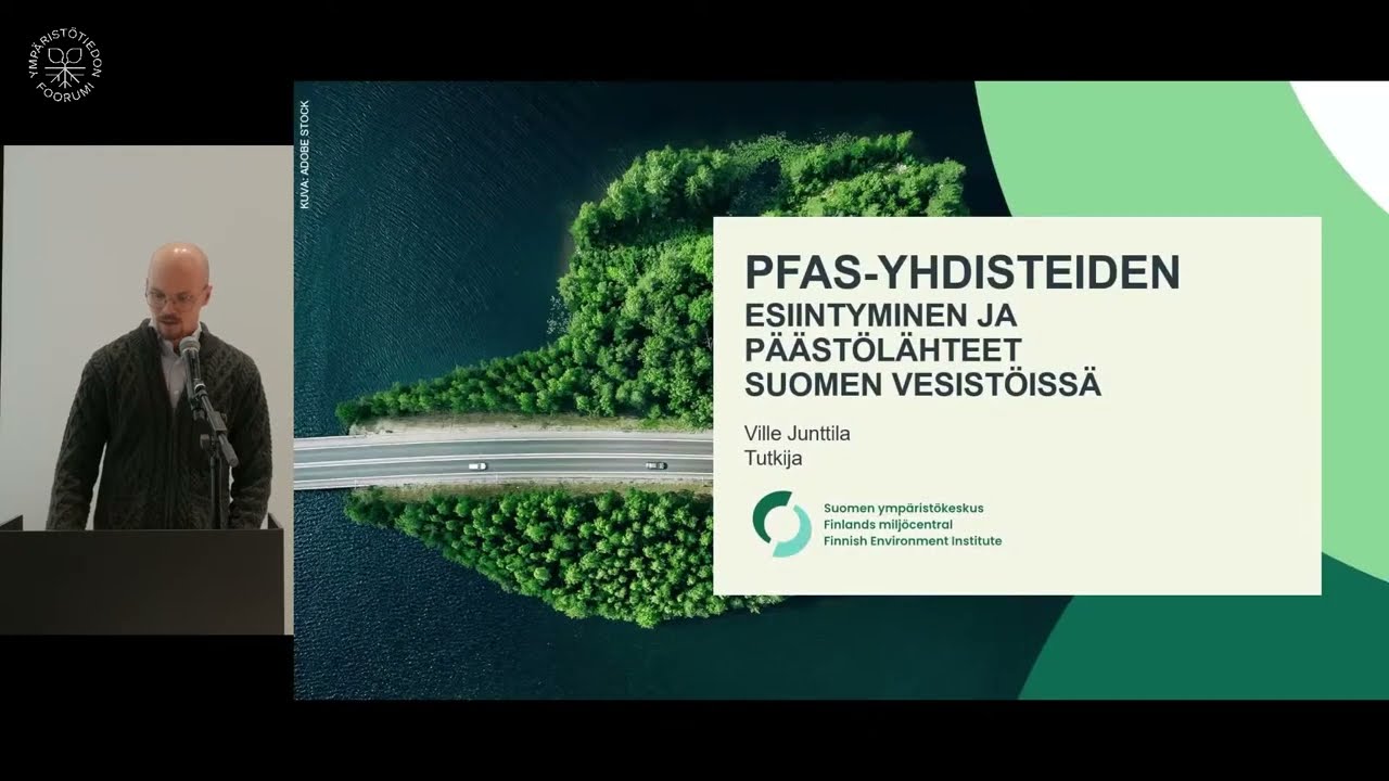 3. PFAS-yhdisteiden esiintyminen ja päästölähteet Suomen vesistöissä: Ville Junttila