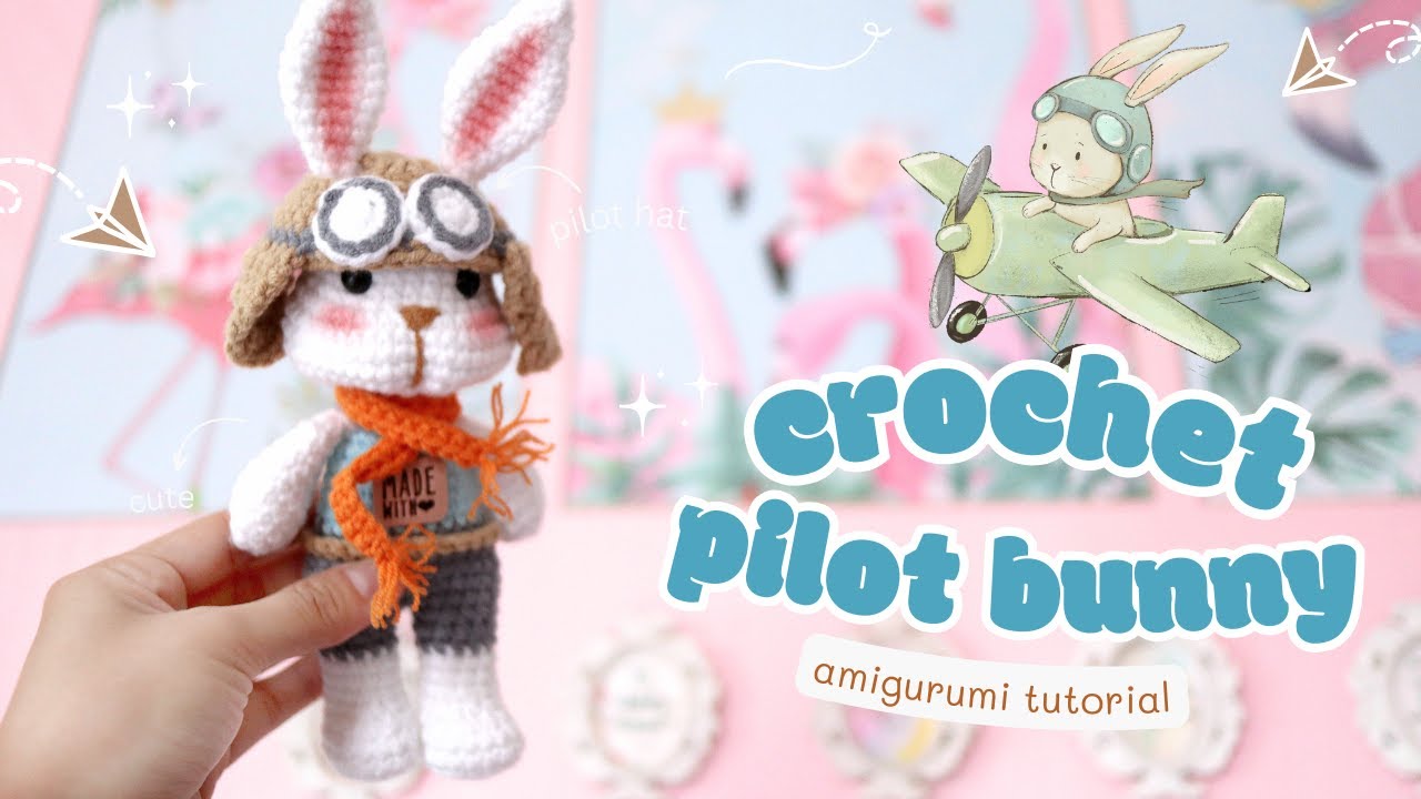 ♡ Pilot Bunny Crochet Tutorial | How to Crochet Bunny Rabbit Amigurumi | Free Pattern | #amigurumi ♡