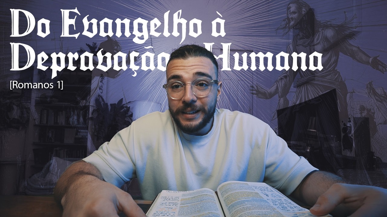 DO EVANGELHO À DEPRAVAÇÃO HUMANA