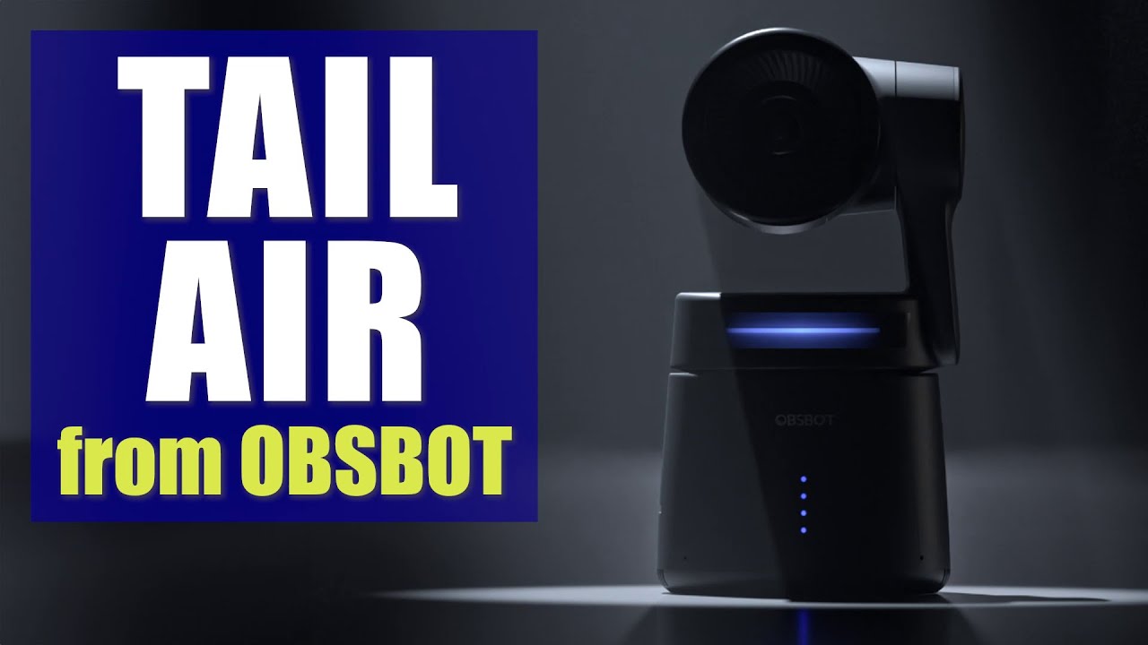 OBSBOT Tail Air: A 4K PTZ Streaming Camera with AI, HDMI, NDI Support