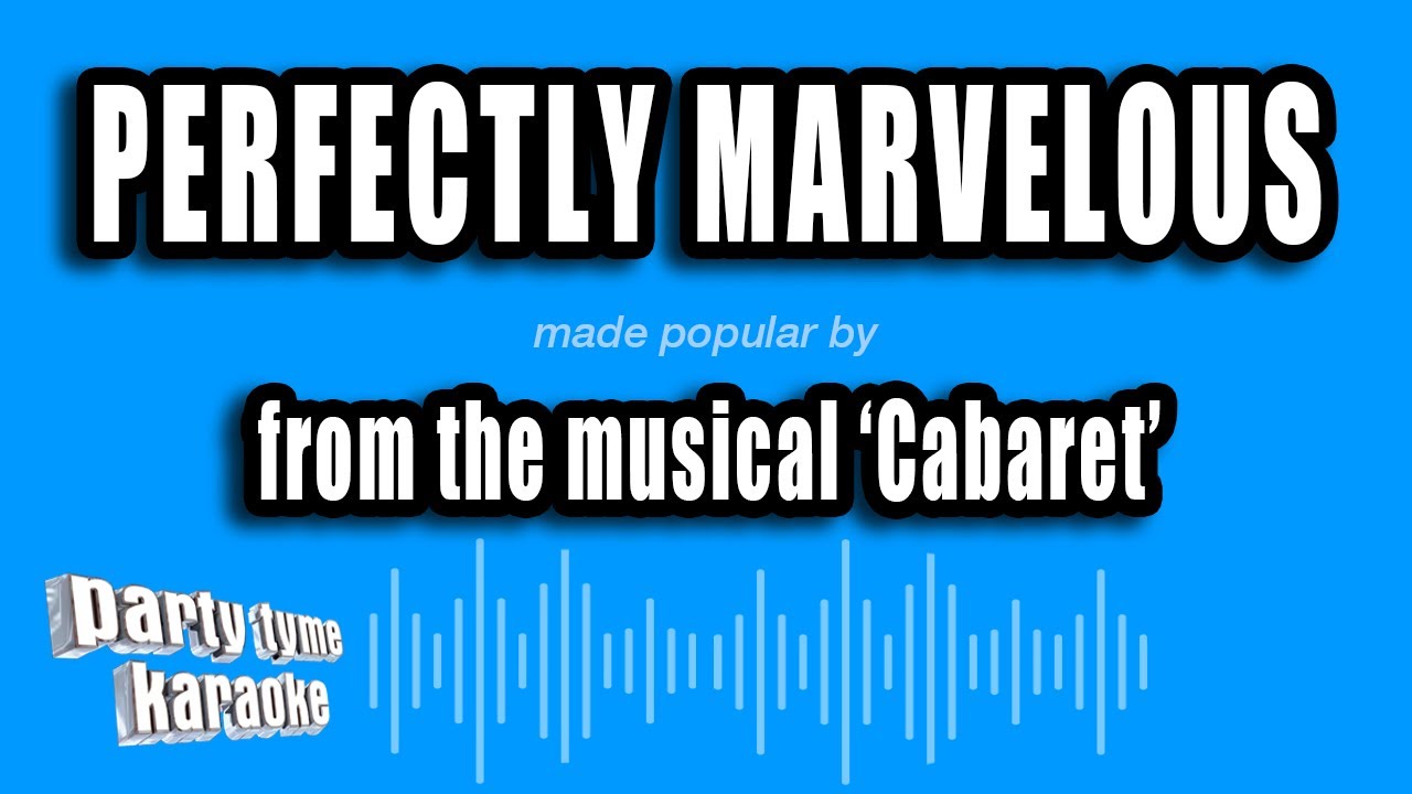 'Cabaret' - Perfectly Marvelous (Karaoke Version)