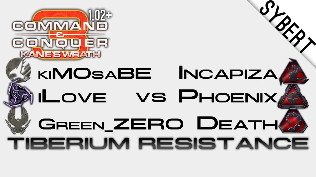 kiMOsaBE, iLove, & Green_ZERO vs incapaisa, Phoenix, Death - Tib Resistance - Kane's Wrath