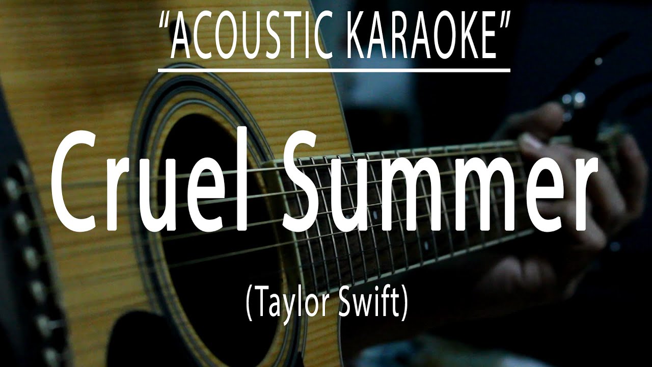 Cruel Summer - Taylor Swift (Acoustic karaoke)
