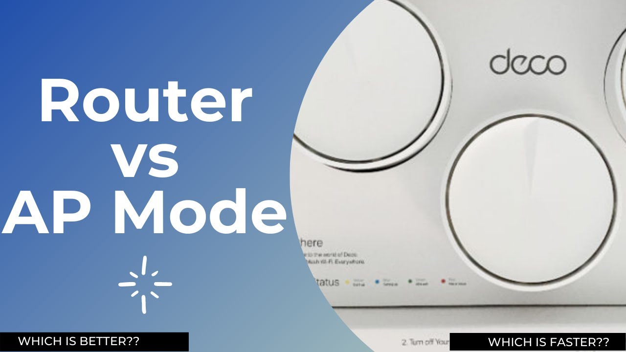 Router vs Access Point Mode - Deco x60