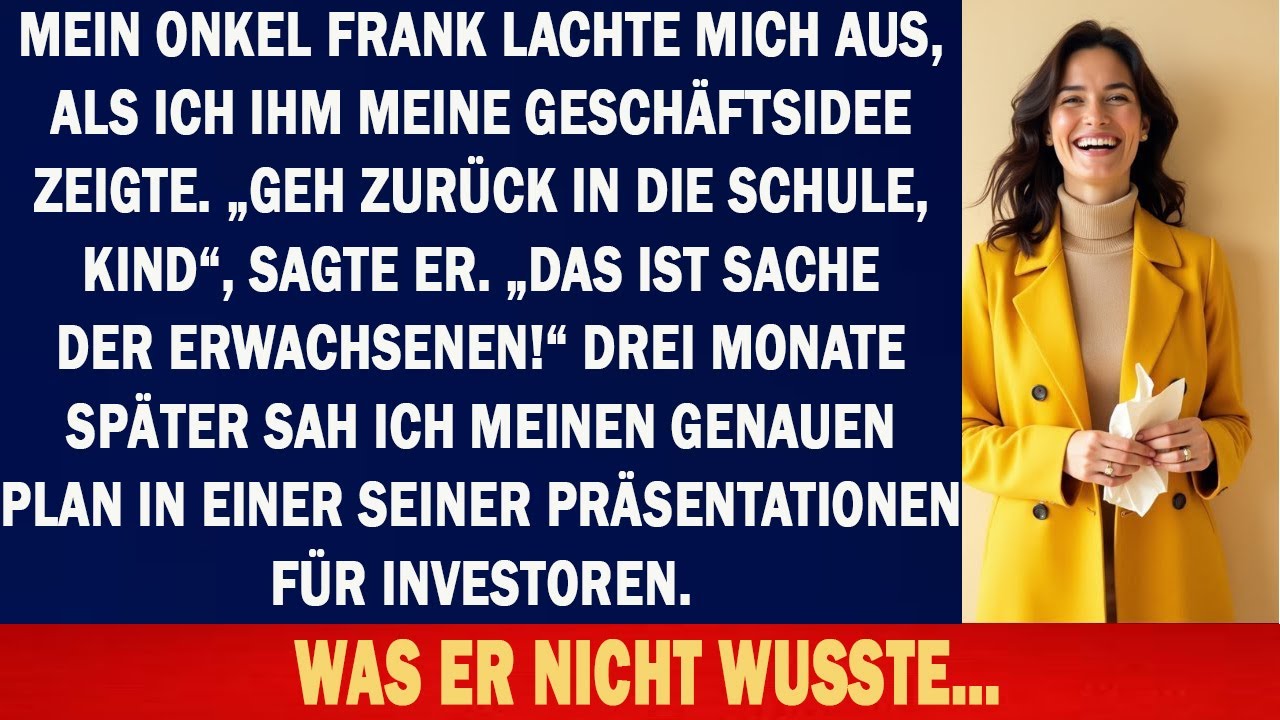 ONKEL LACHTE, ALS ICH 30.000$ FÜR STARTUP WOLLTE – DANN STAH ER MEINEN PLAN…