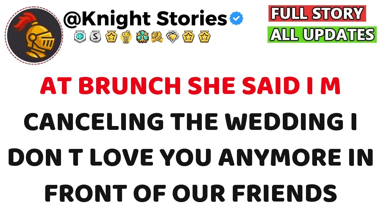 At Brunch She Said I m Canceling The Wedding  I Don t Love You Anymore  In Front Of Our Friends