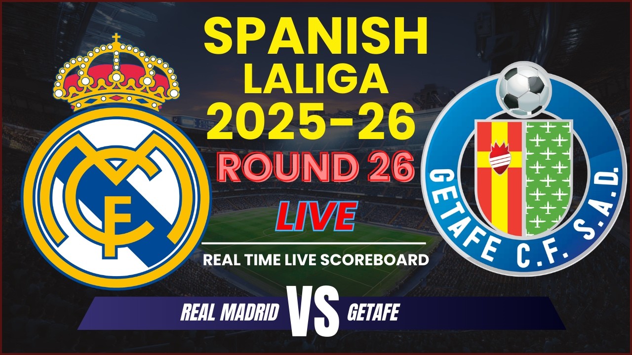 Real Madrid vs Getafe Live Scores | 2025-26 Spanish LaLiga Round 26
