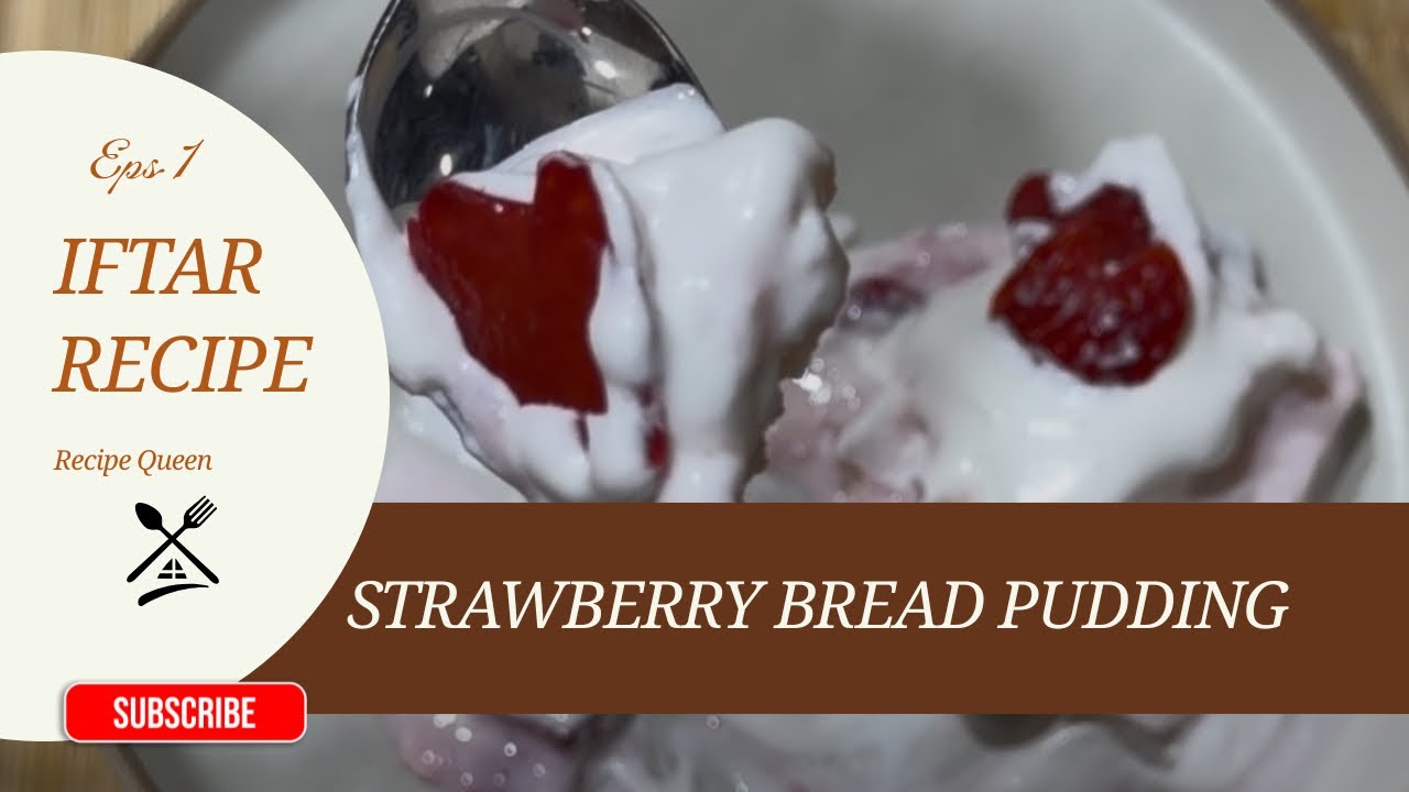 Ramadan Special Strawberry Bread Pudding | Easy Recipe