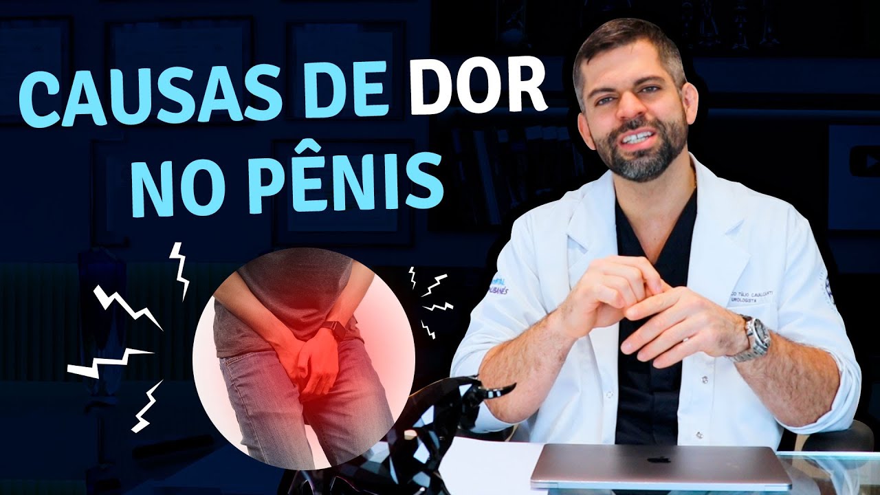 Entenda as Causas de Dor no Pênis | Dr. Marco Túlio Cavalcanti