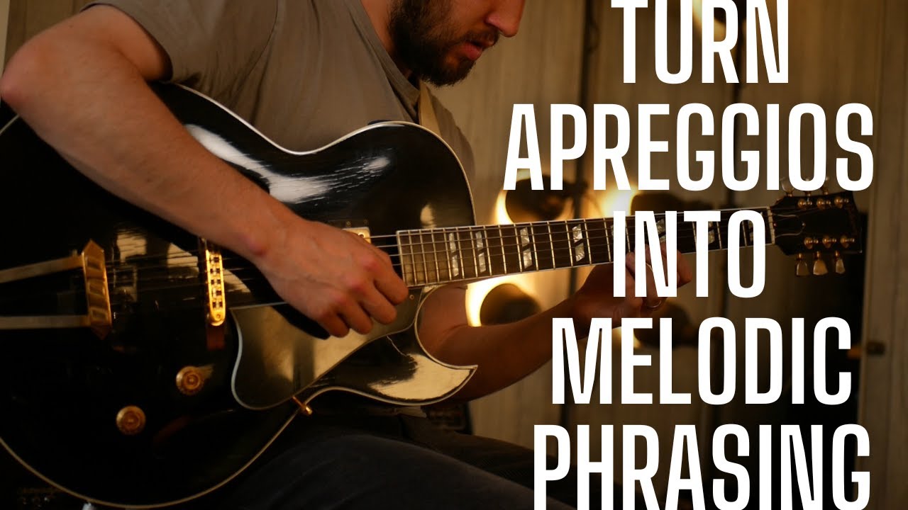 Practice Arpeggios like THIS - Making Melodic Lines for Jazz Guitar