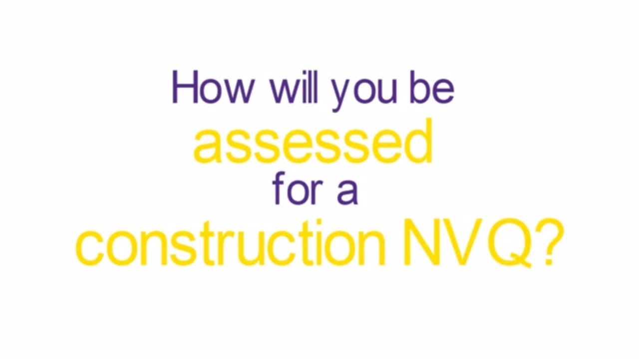How will you be assessed for a construction NVQ?