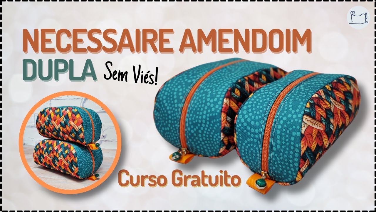 Necessaire Amendoim - 2 tamanhos | Costura Criativa para Iniciantes