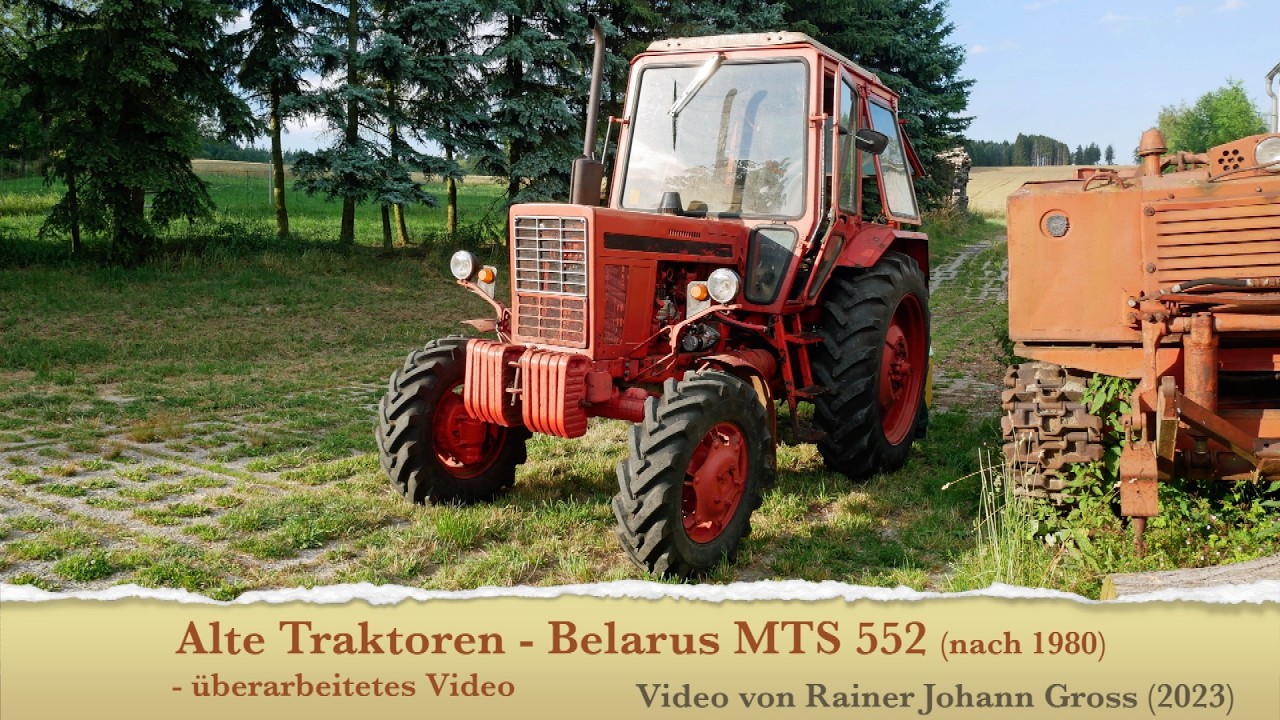 Alte Traktoren - Belarus MTS 552 (nach 1980) - überarbeitetes Video