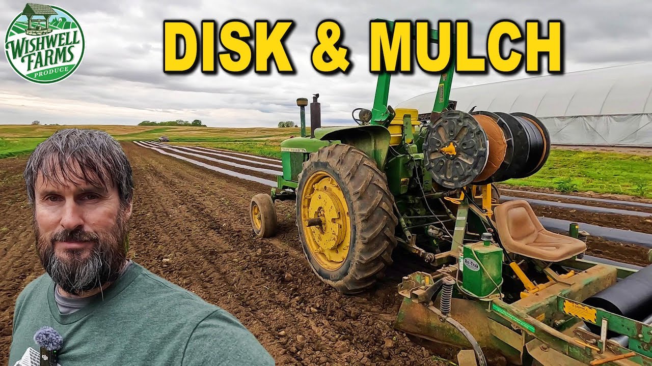 Spring Prep on the Vegetable Farm: Disking & Laying Plastic Mulch