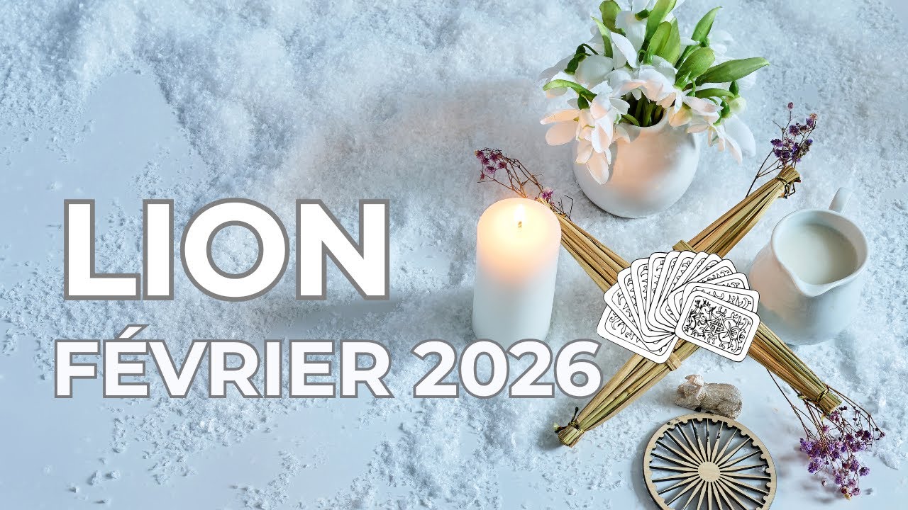 LION  FEVRIER 2026 ♌