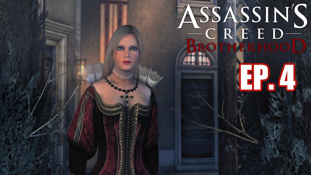 Assassin's Creed: Brotherhood - Ep. 4 - Saving Old Friends