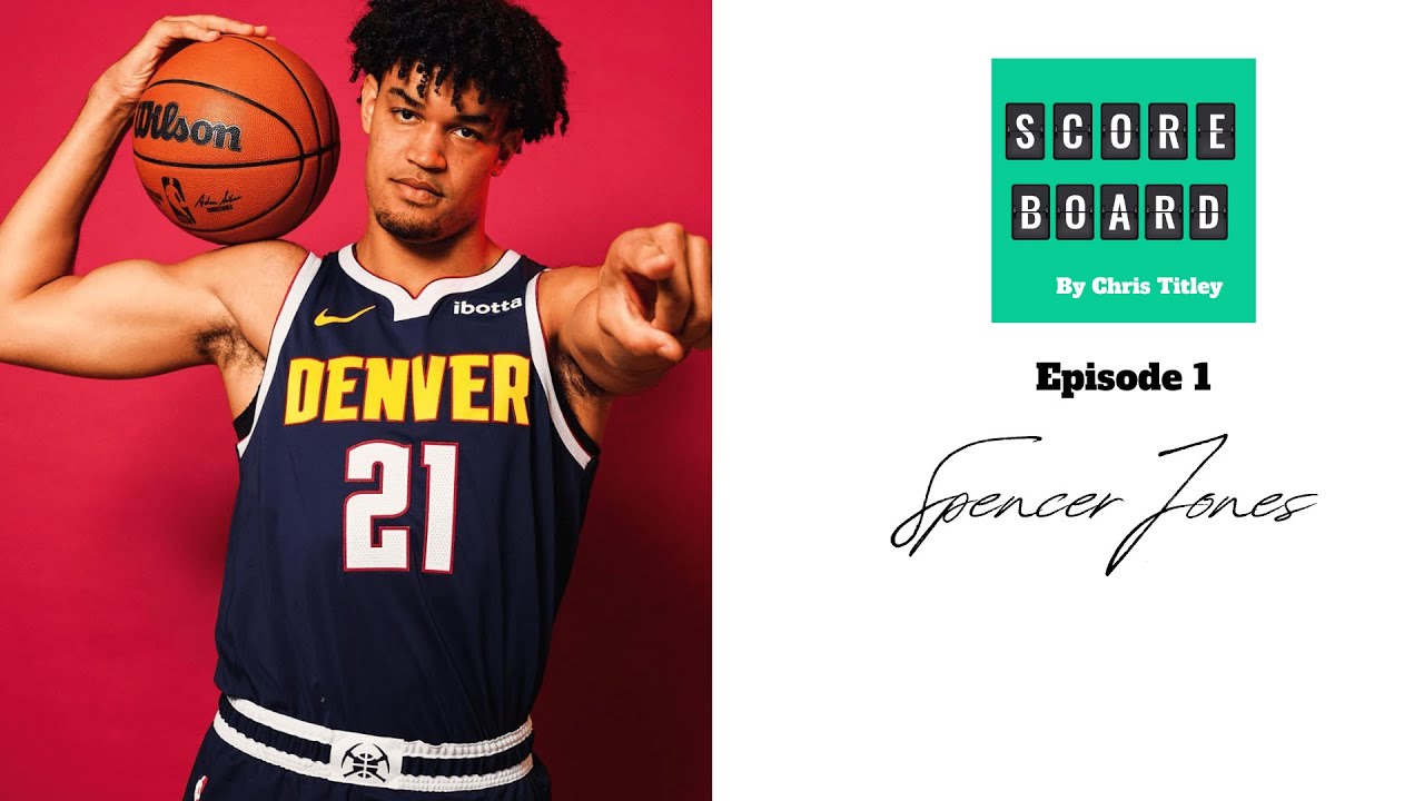 Scoreboard Podcast Episode 1 - Spencer Jones - #basketball  #nba #denvernuggets