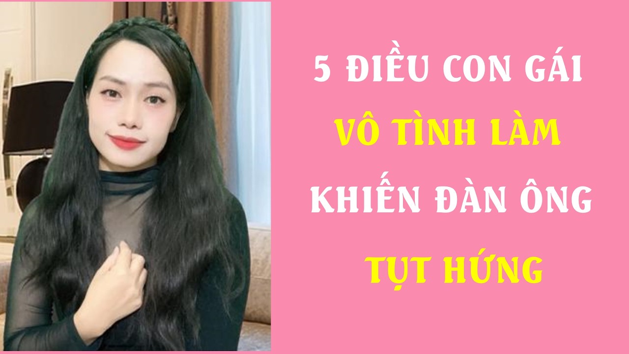 6 Điều con gái vô tình làm khiến đàn ông tụt hứng
