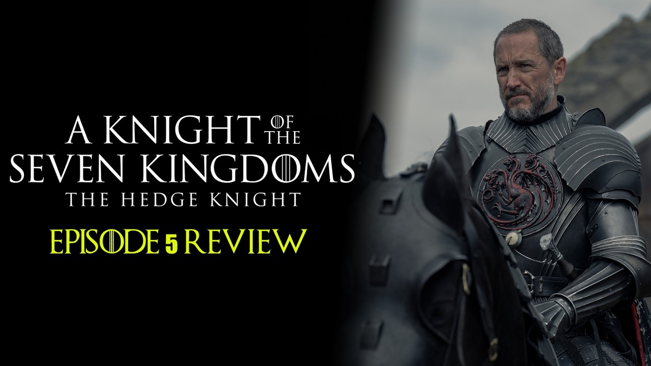 A Knight of the Seven Kingdoms Review | Episode 5 Review