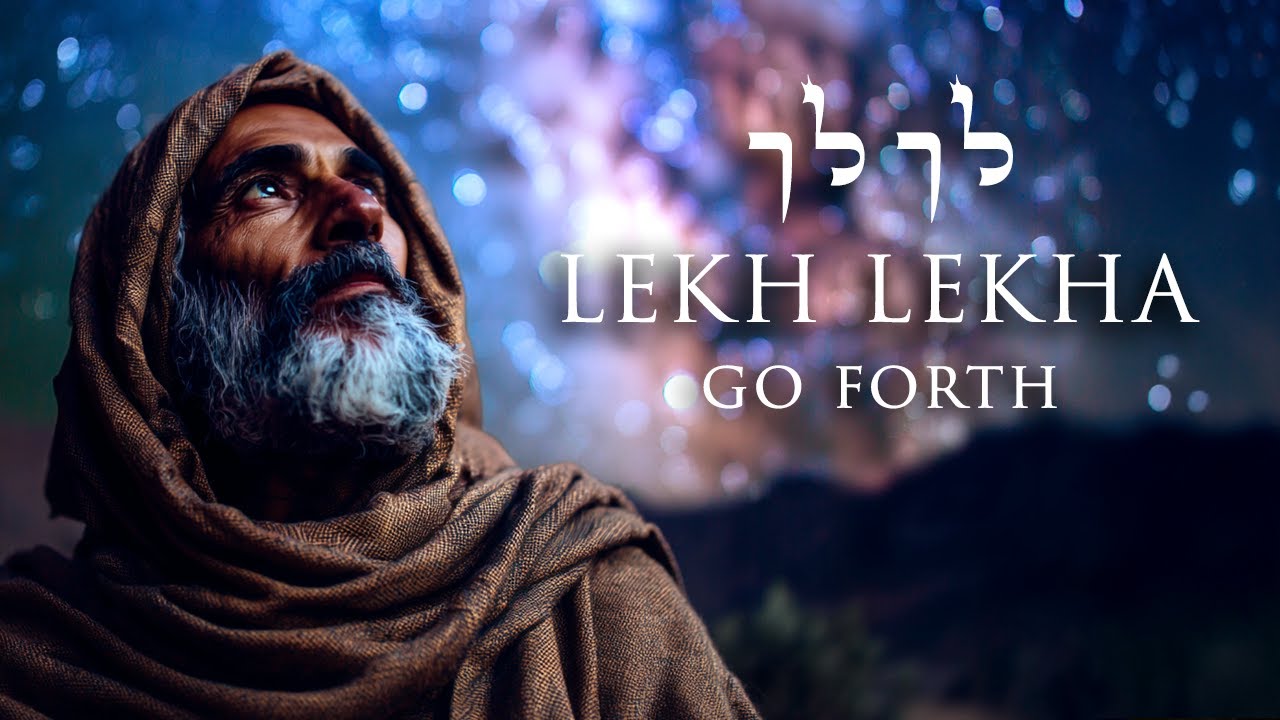 Lech Lecha - Go Forth