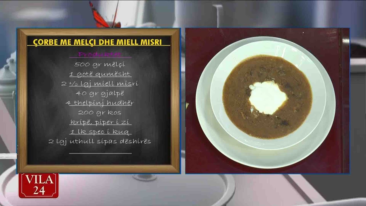ÇORBE ME MELÇI DHE MIELL MISRI (Recete nga Zonja Vjollca)