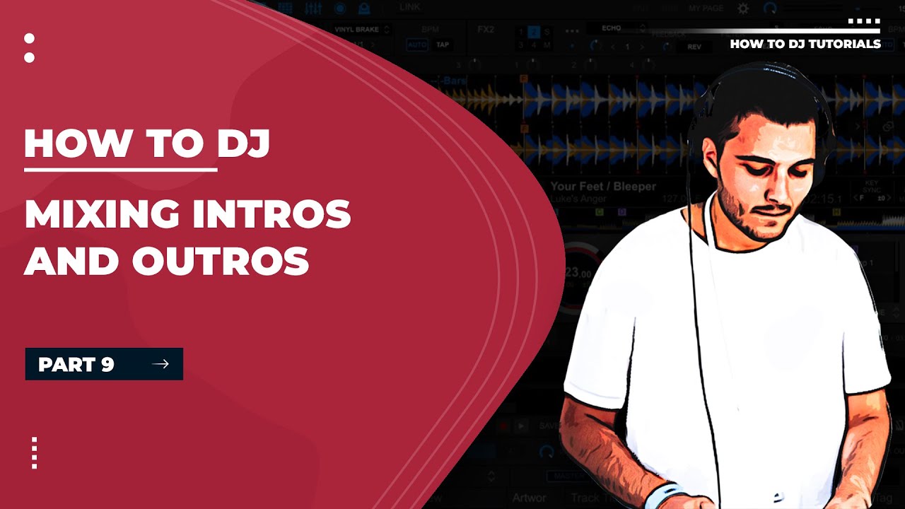 How to DJ Tutorial | Mixing Intros & Outros | Part 9