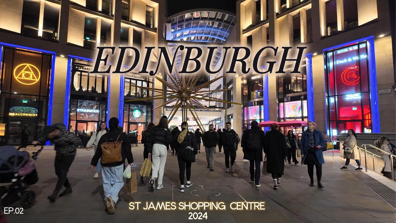 Edinburgh Walk🏴󠁧󠁢󠁳󠁣󠁴󠁿 | St James Quarter Shopping Centre | 🛍️