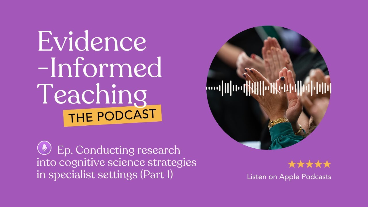 Conducting research into cognitive science strategies in specialist settings (Part 1)