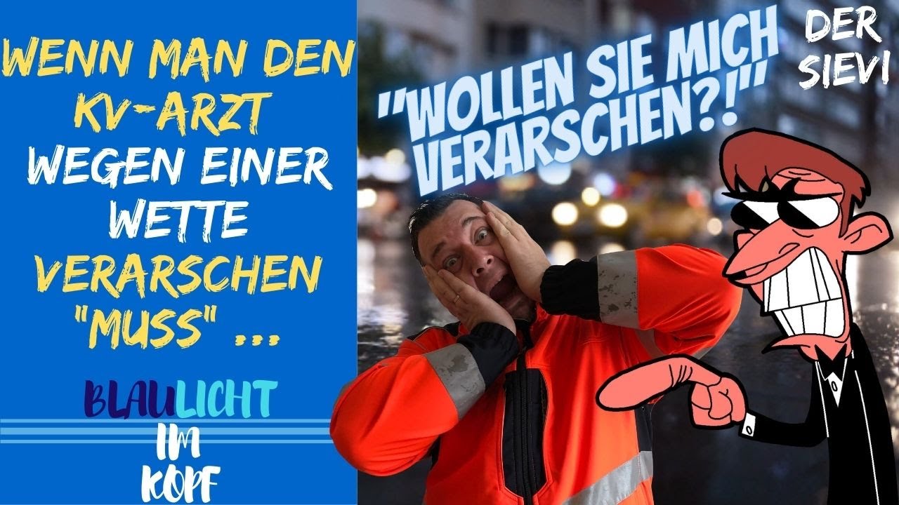 Wenn man den KV Arzt wegen einer Wette verarschen 