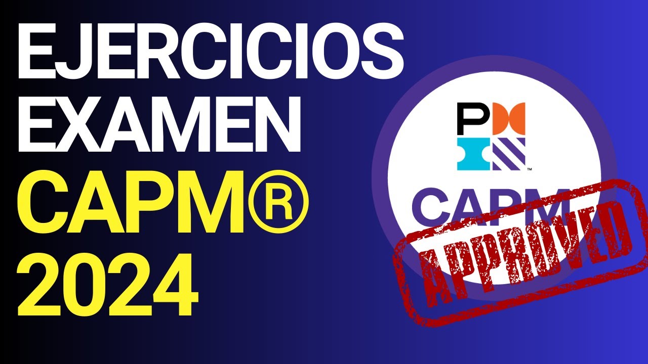 Guía para Resolver Preguntas del Examen CAPM en 2024 | Preparación Efectiva