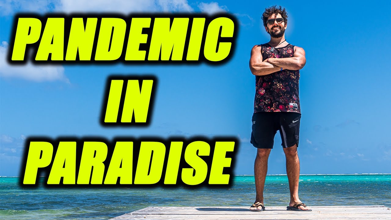 Pandemic in Paradise | Why I chose to ignore the most EXTREME travel warning in history