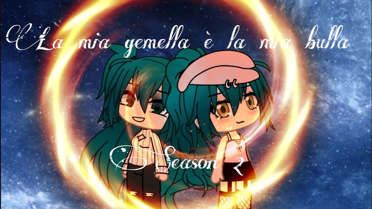 La mia gemella &egrave; la mia bulla/ season 2 ep.5/ Gacha Moon