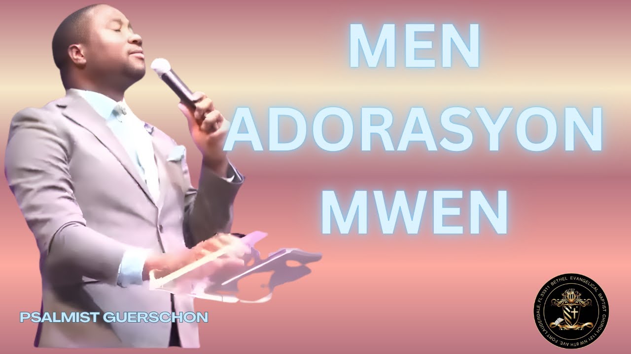 MEN ADORASYON MWEN/PSALMIST GUERSCHON