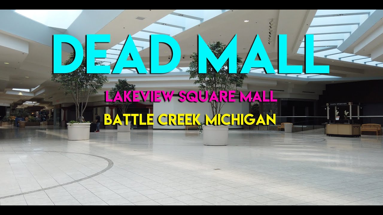 DEAD MALL - LAKEVIEW SQUARE MALL - BATTLE CREEK MICHIGAN