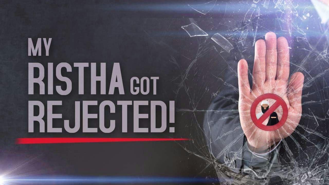 My Rishta Got Rejected! | Marriage Talks