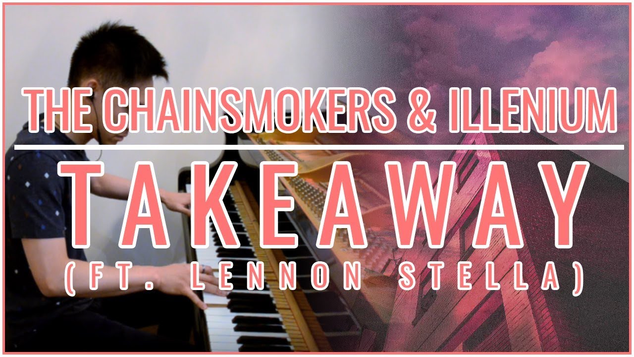 The Chainsmokers & ILLENIUM - Takeaway (feat. Lennon Stella) (Piano Cover | Sheet Music | Spotify)