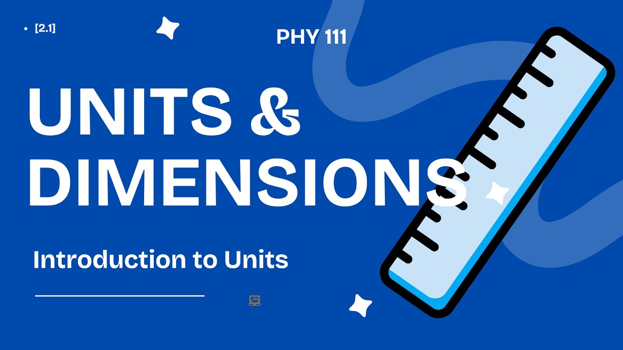[2.1] Units and Dimensions - Introduction to Units