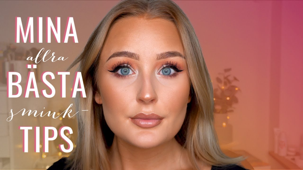 MINA BÄSTA TIPS FÖR EN PERFEKT SMINKNING