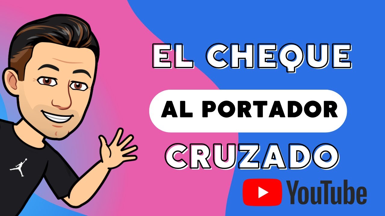 Cheque al portador y Cheque Cruzado. Bearer check and crossed check.